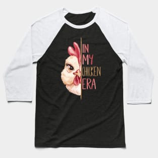 Embrace Your Inner Farm Spirit with In My Chicken Era Baseball T-Shirt